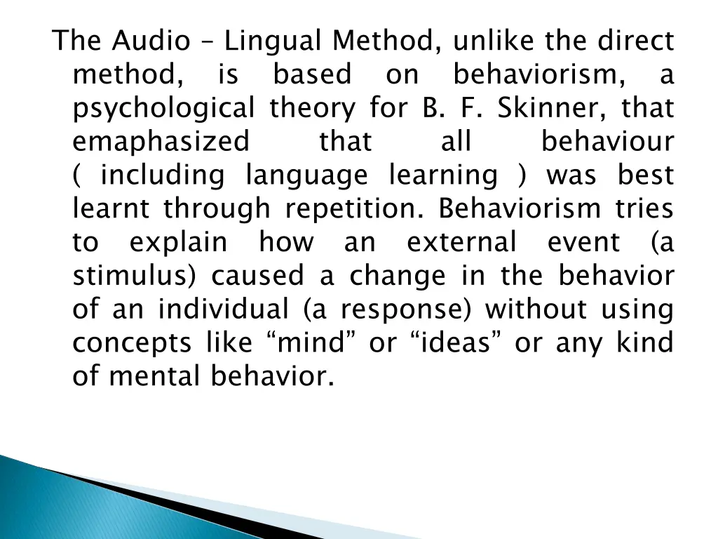 the audio lingual method unlike the direct method