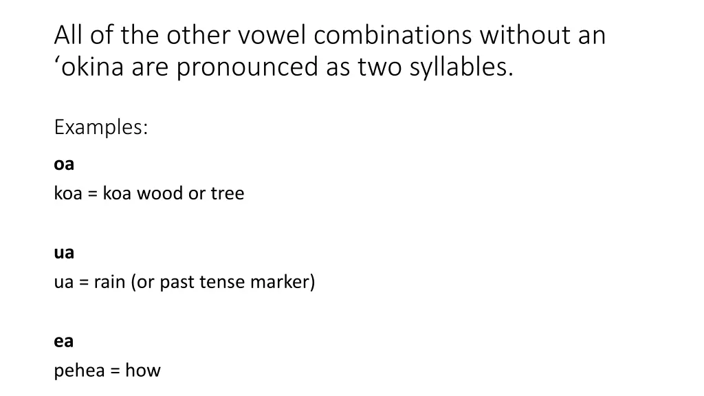 all of the other vowel combinations without