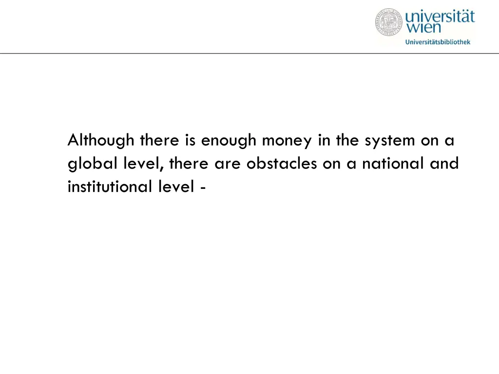 although there is enough money in the system