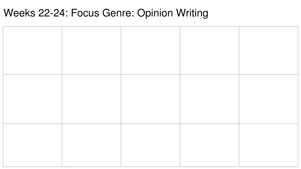 weeks 22 24 focus genre opinion writing