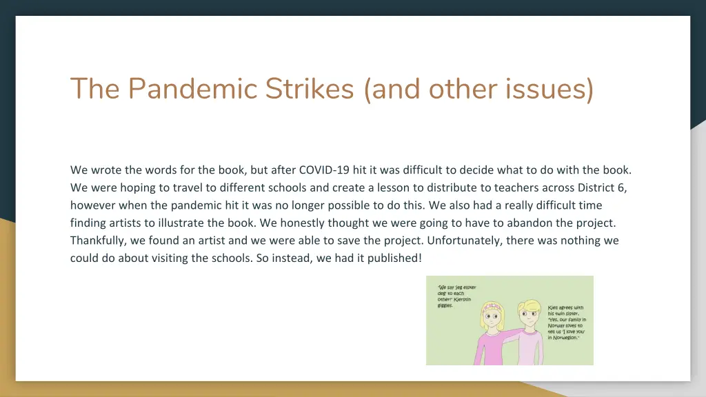 the pandemic strikes and other issues