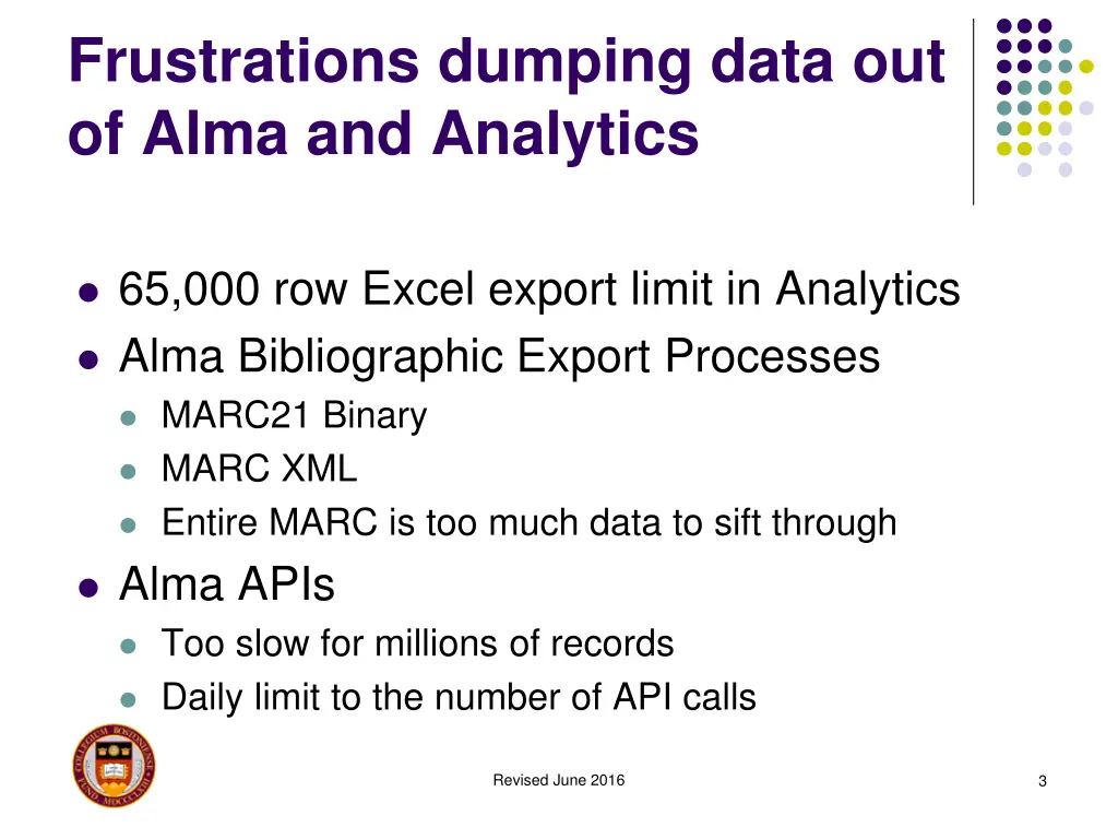 frustrations dumping data out of alma