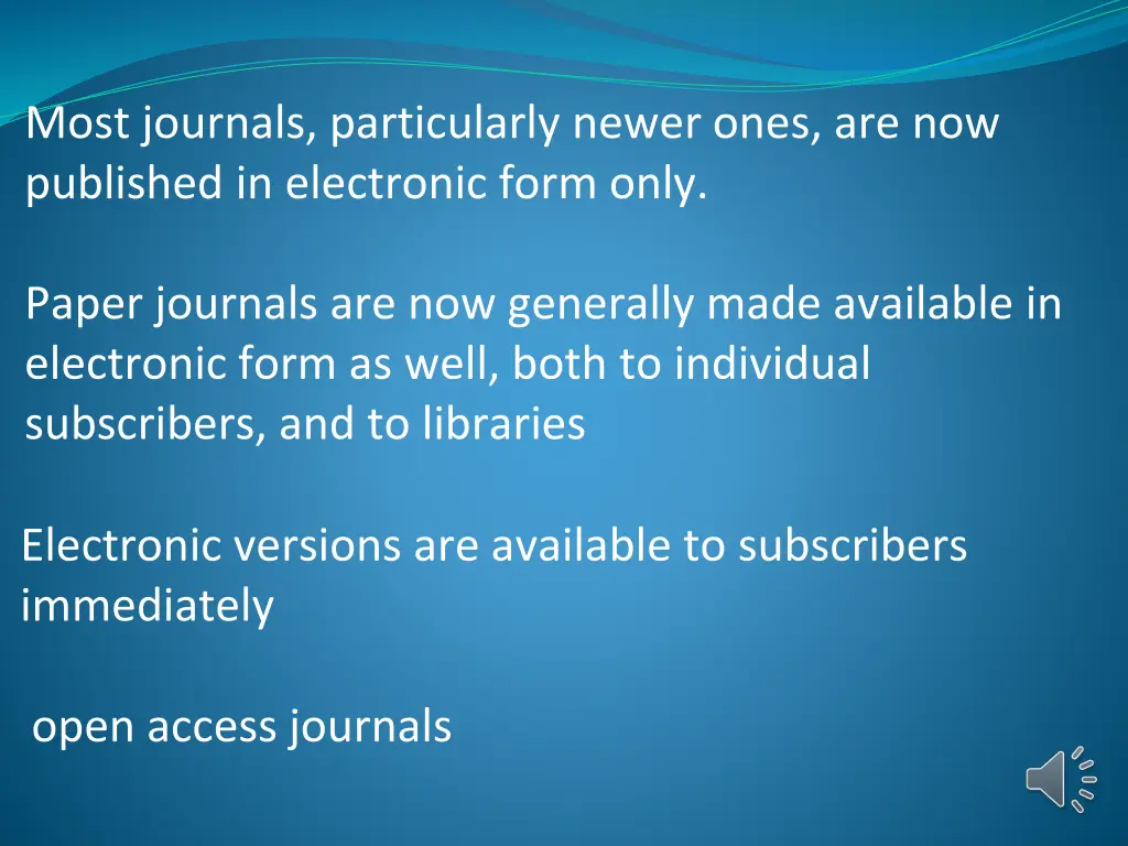 most journals particularly newer ones