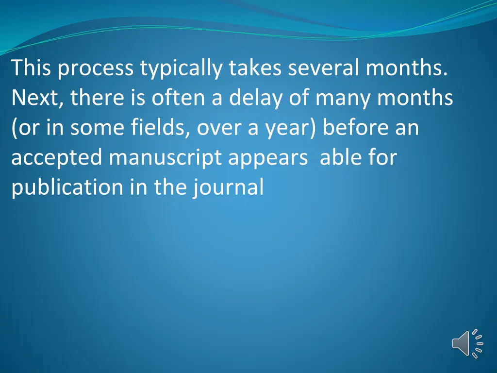 this process typically takes several months next
