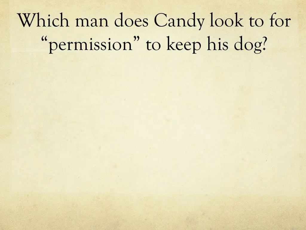 which man does candy look to for permission
