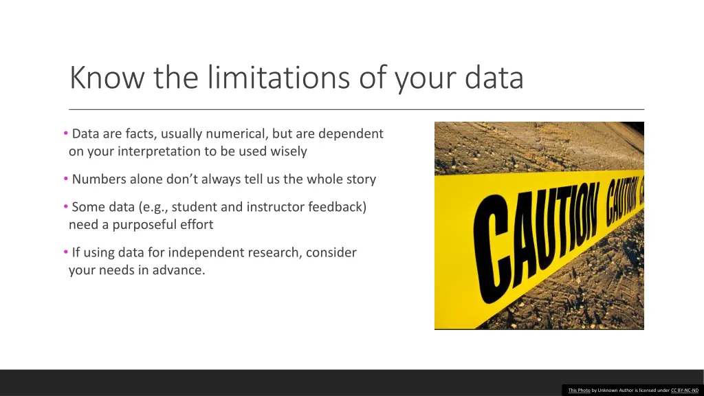 know the limitations of your data