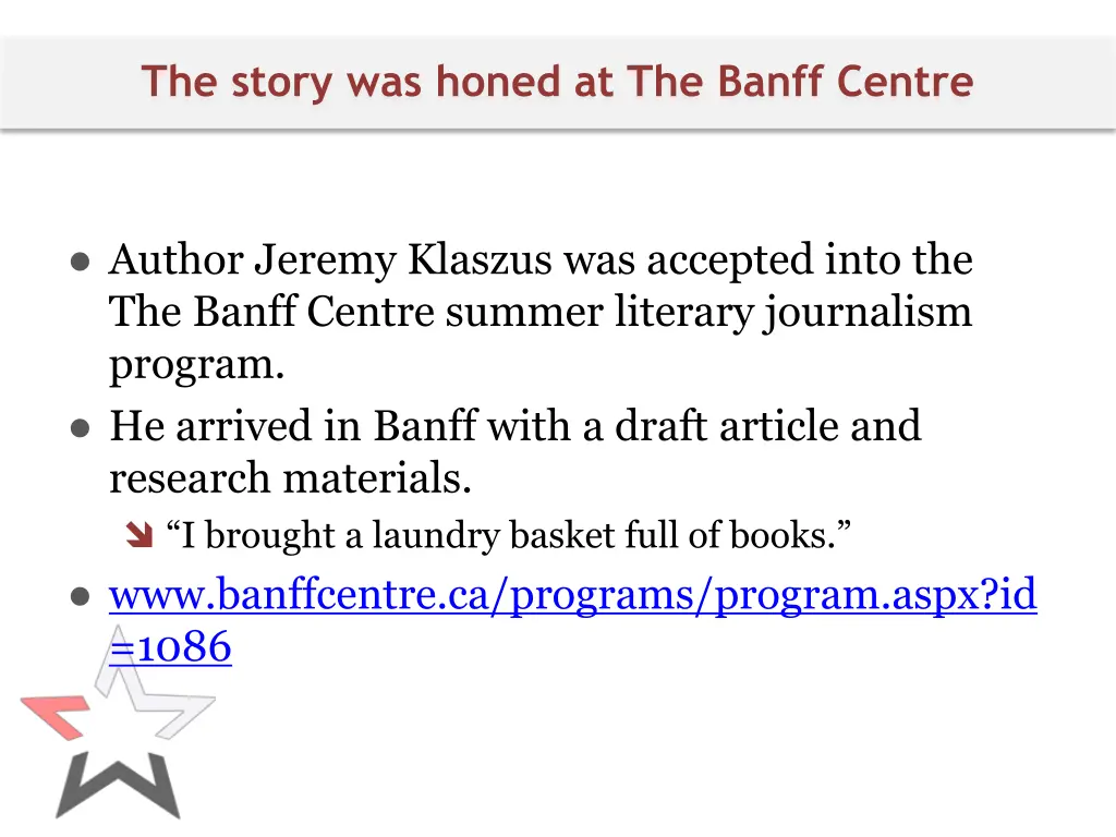the story was honed at the banff centre