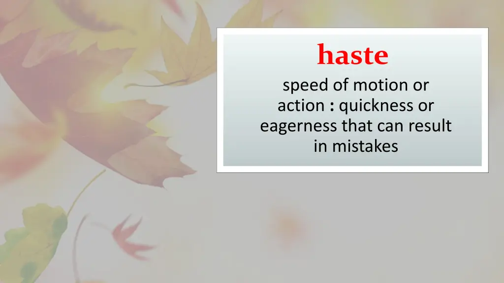 haste speed of motion or action quickness
