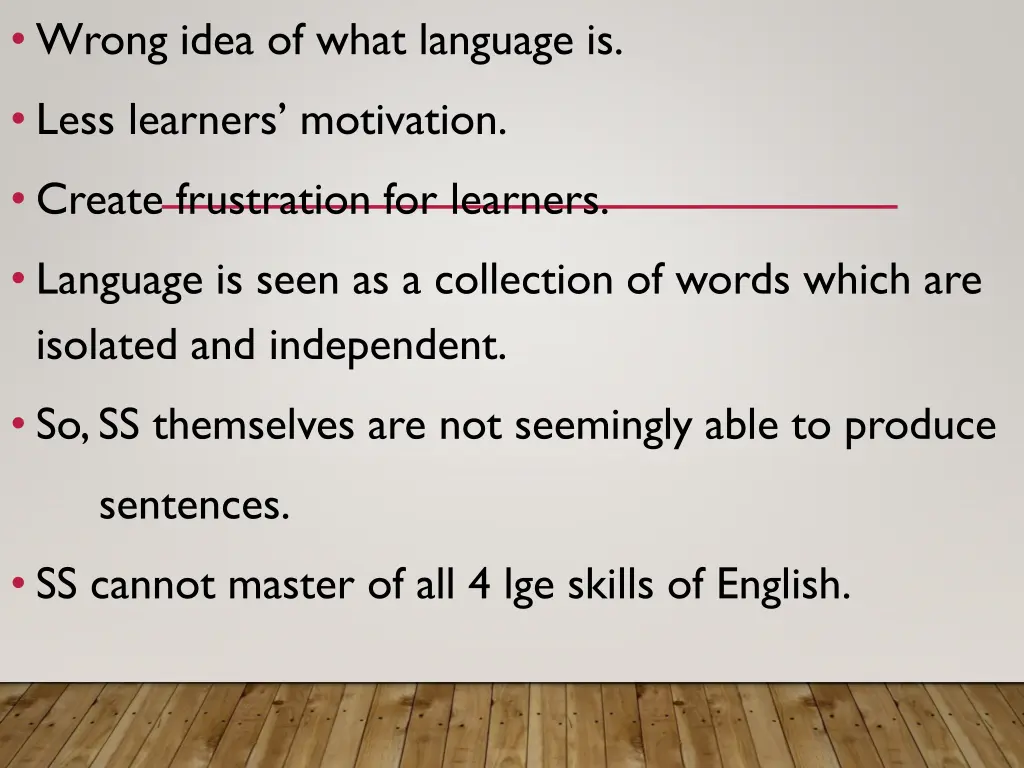 wrong idea of what language is