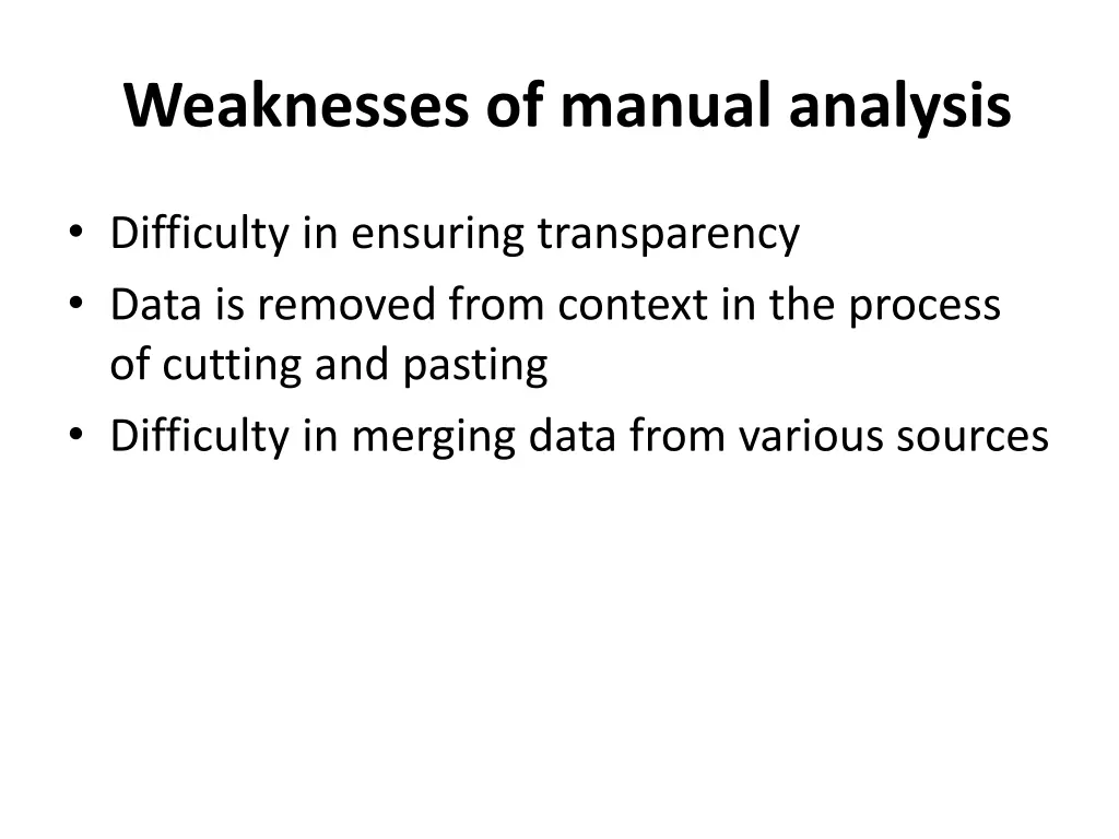 weaknesses of manual analysis