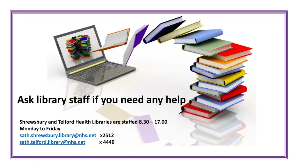 ask library staff if you need any help