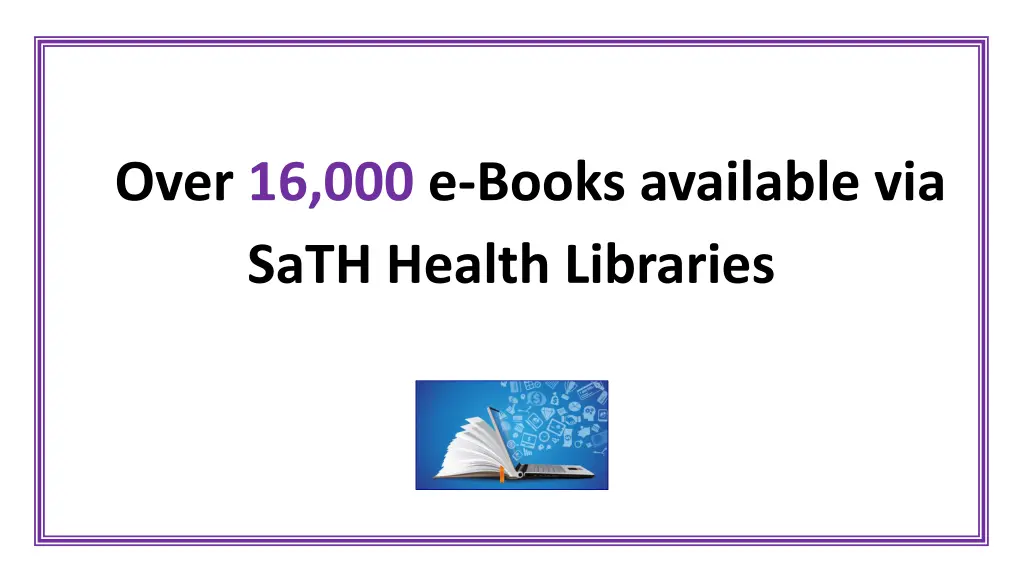 over 16 000 e books available via sath health