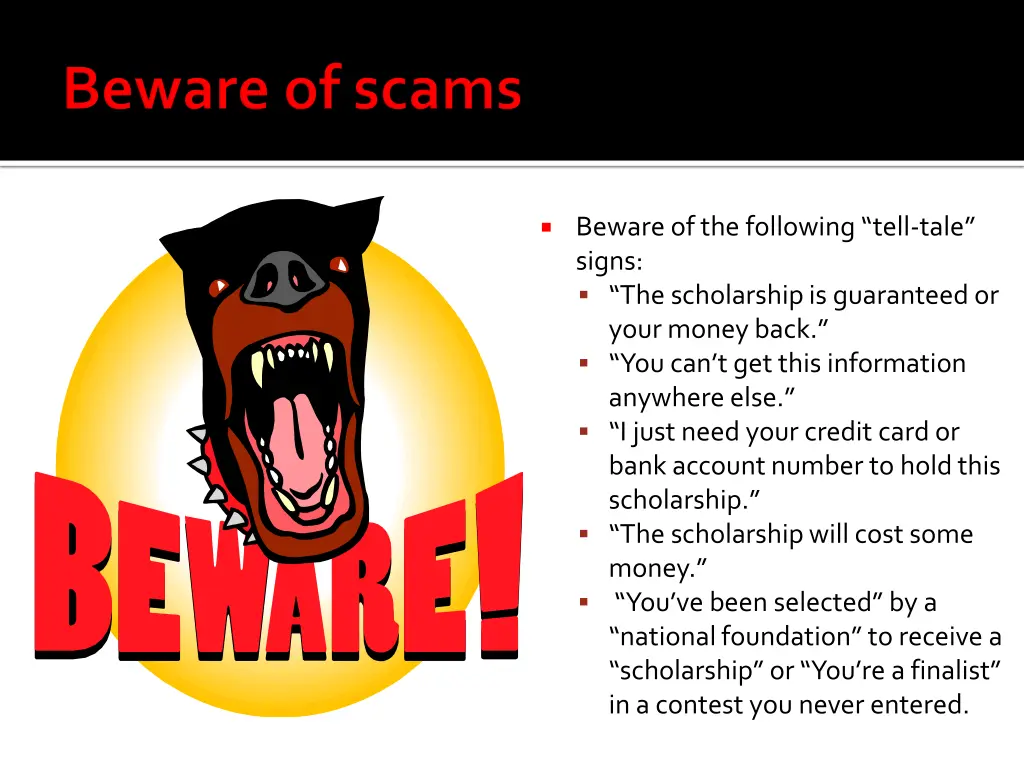 beware of the following tell tale signs