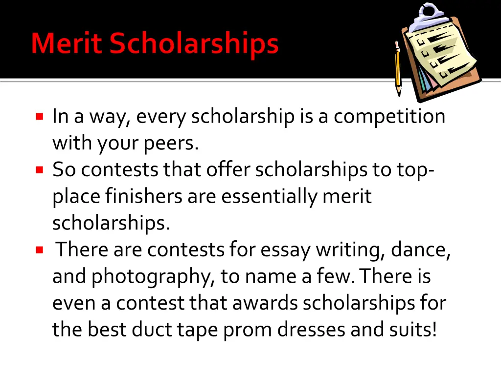 in a way every scholarship is a competition with