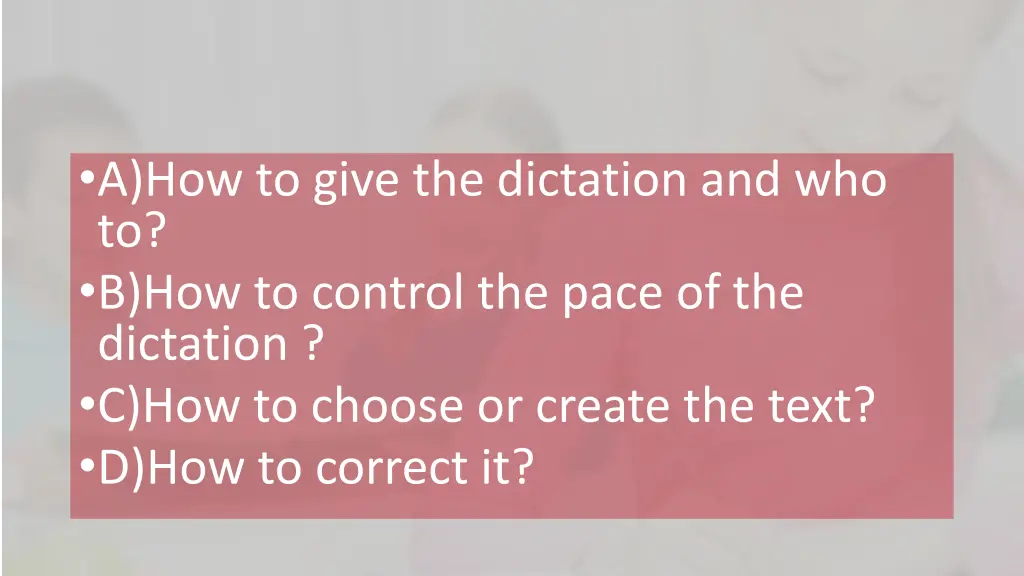 a how to give the dictation