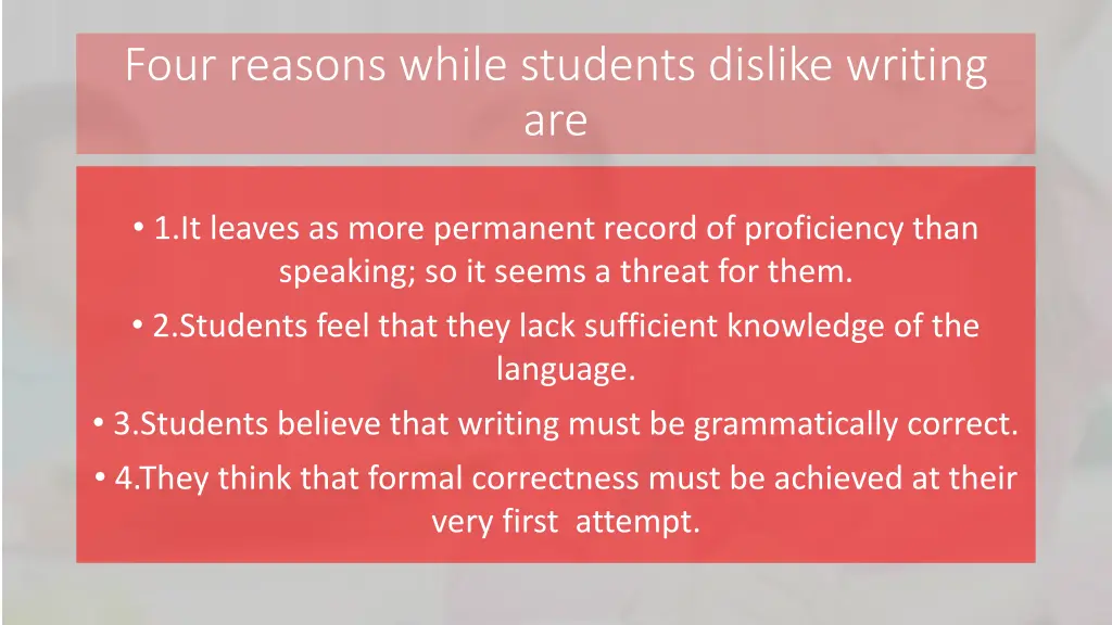 four reasons while students dislike writing are