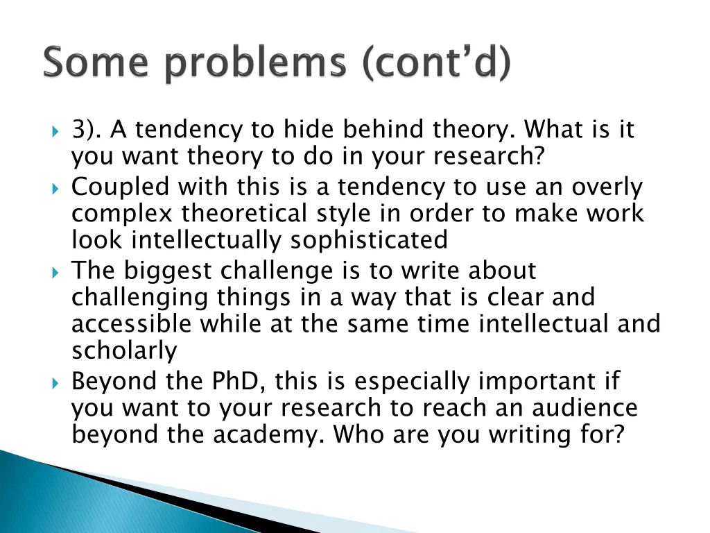3 a tendency to hide behind theory what