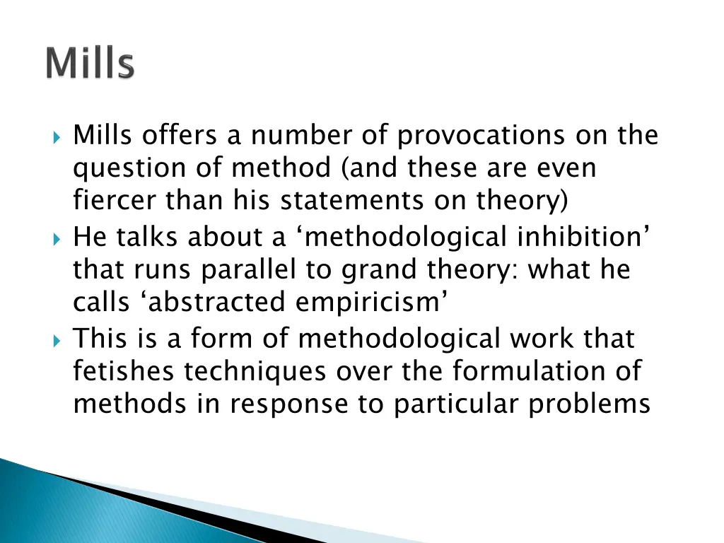 mills offers a number of provocations