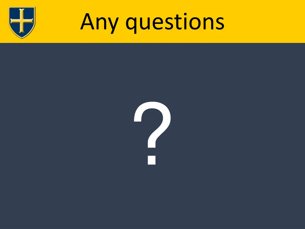 any questions