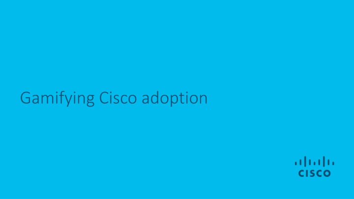 gamifying cisco adoption