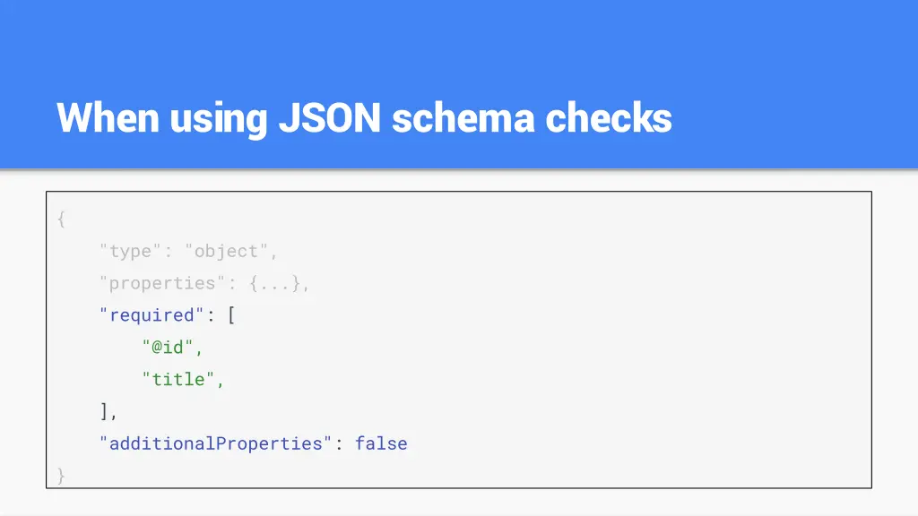 when using json schema checks