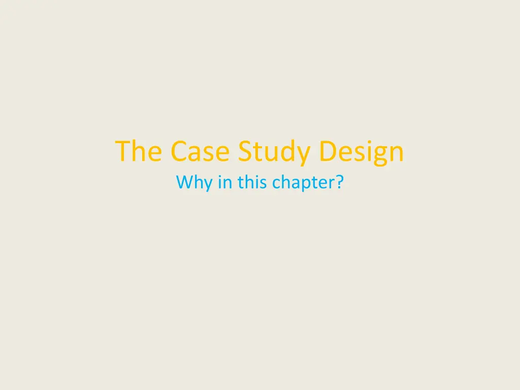 the case study design why in this chapter