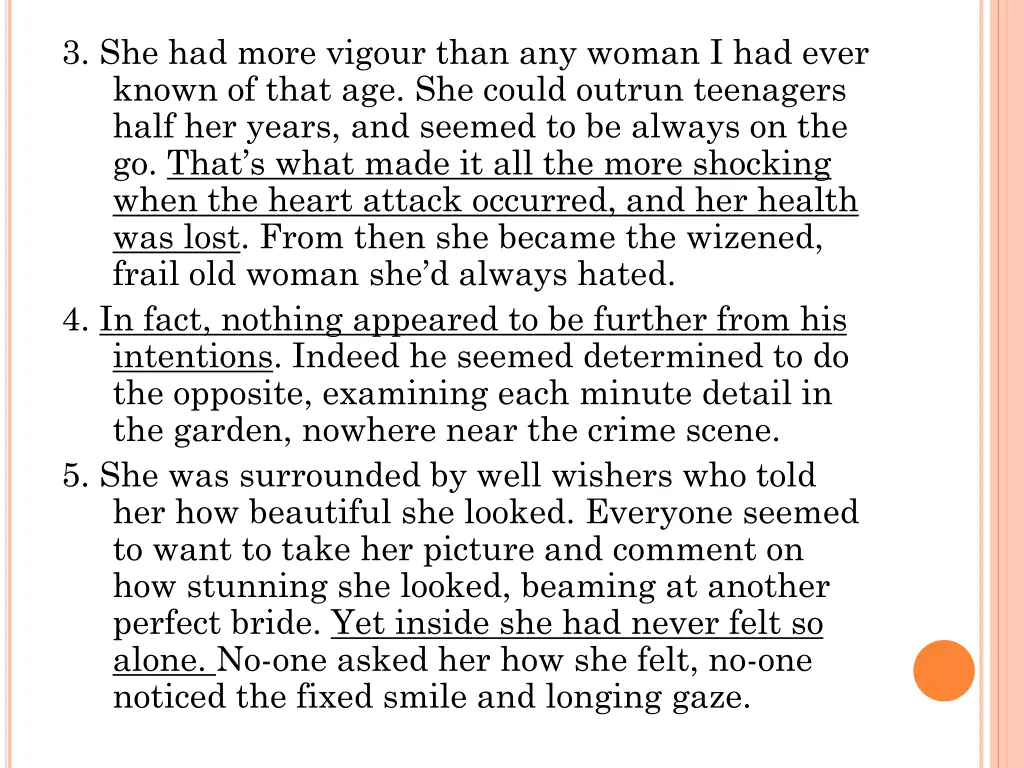 3 she had more vigour than any woman i had ever
