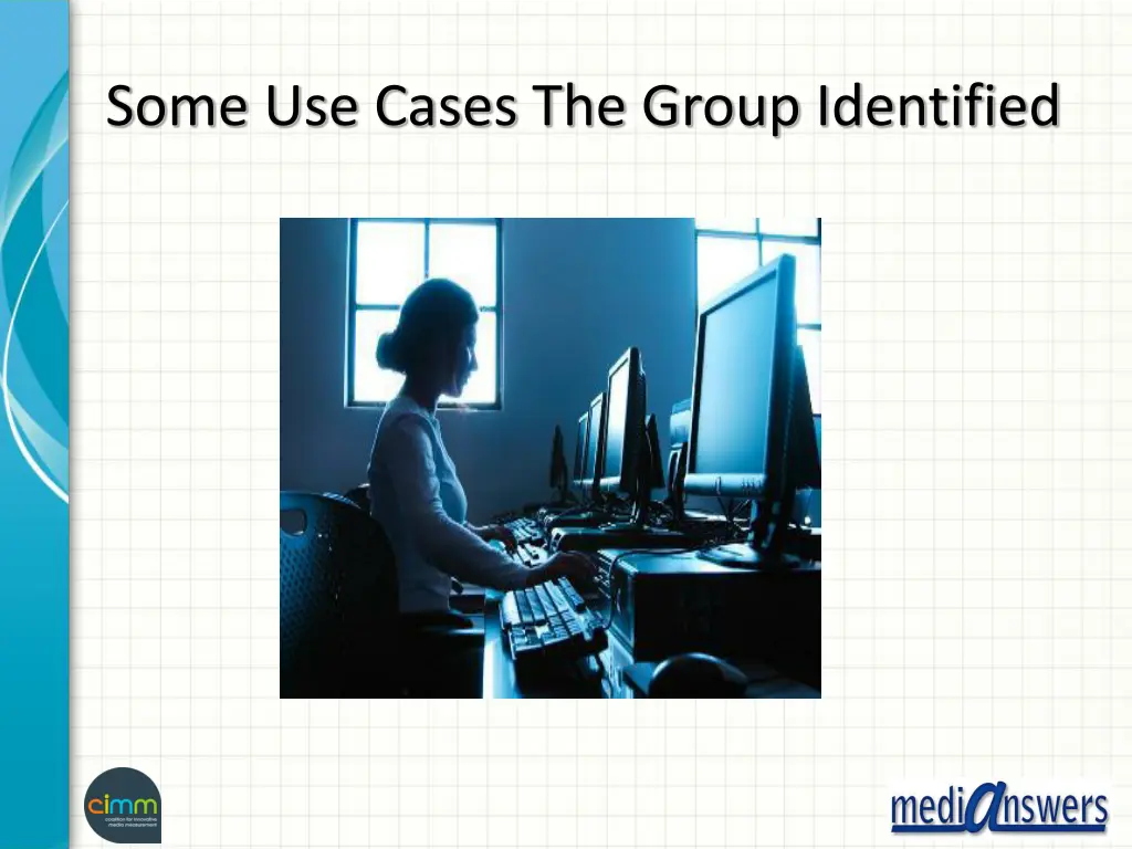 some use cases the group identified