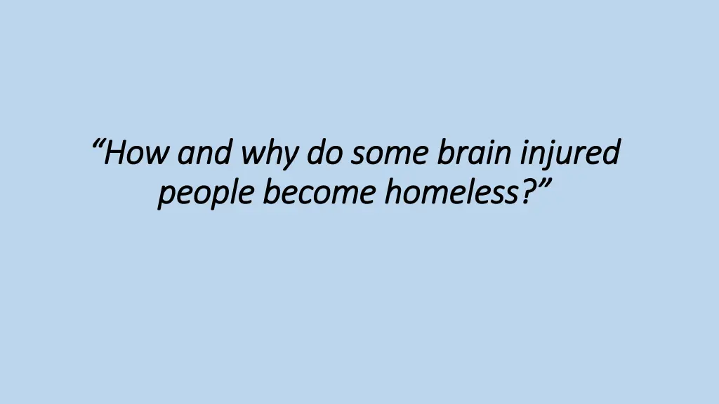 how and why do some brain injured