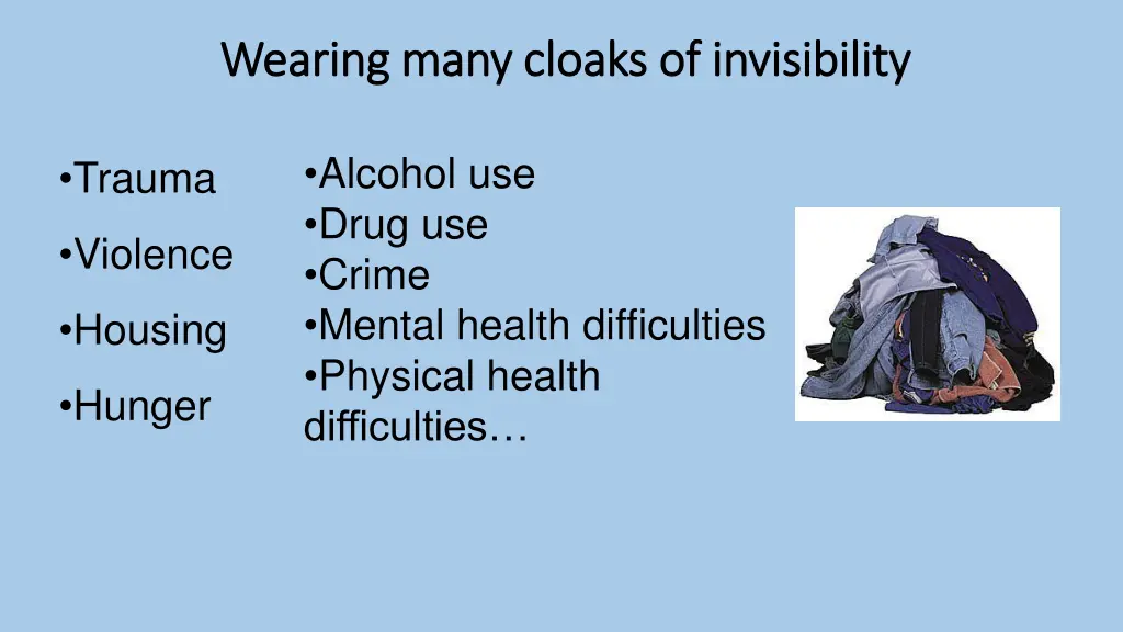 wearing many cloaks of invisibility wearing many