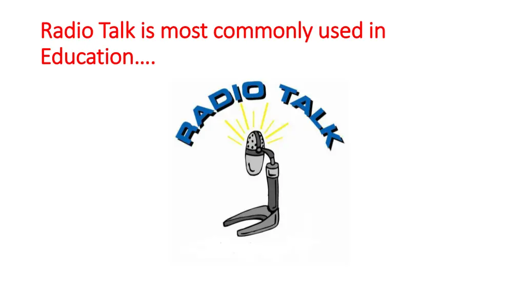 radio talk is most commonly used in radio talk