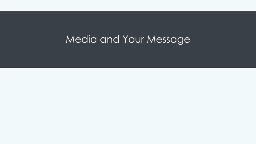 media and your message