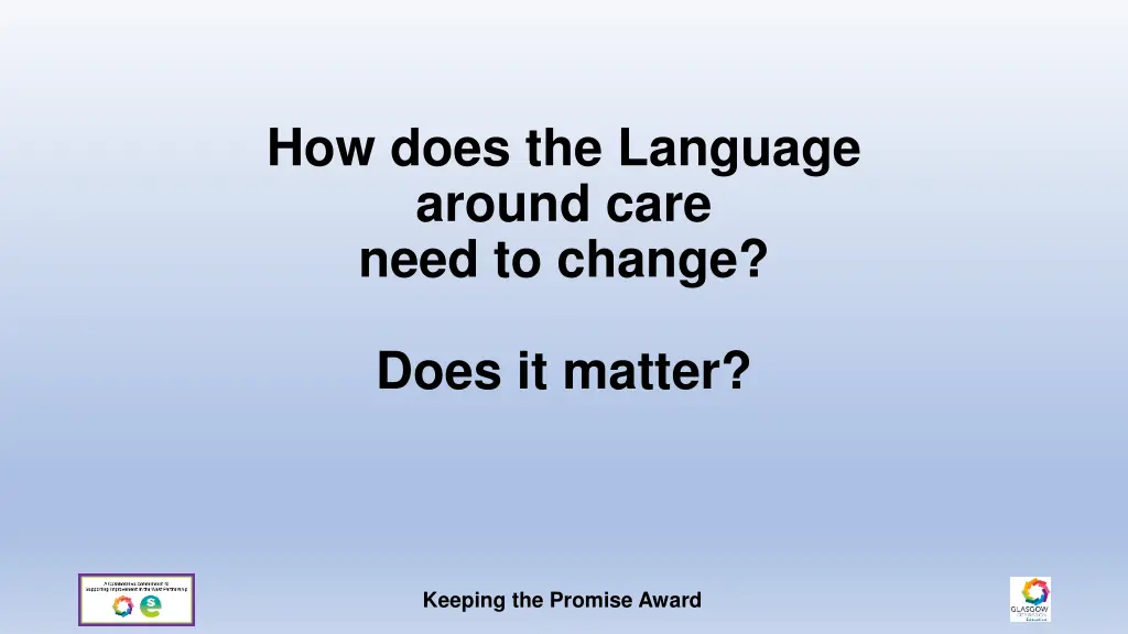 how does the language around care need to change