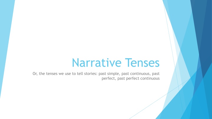 narrative tenses or the tenses we use to tell