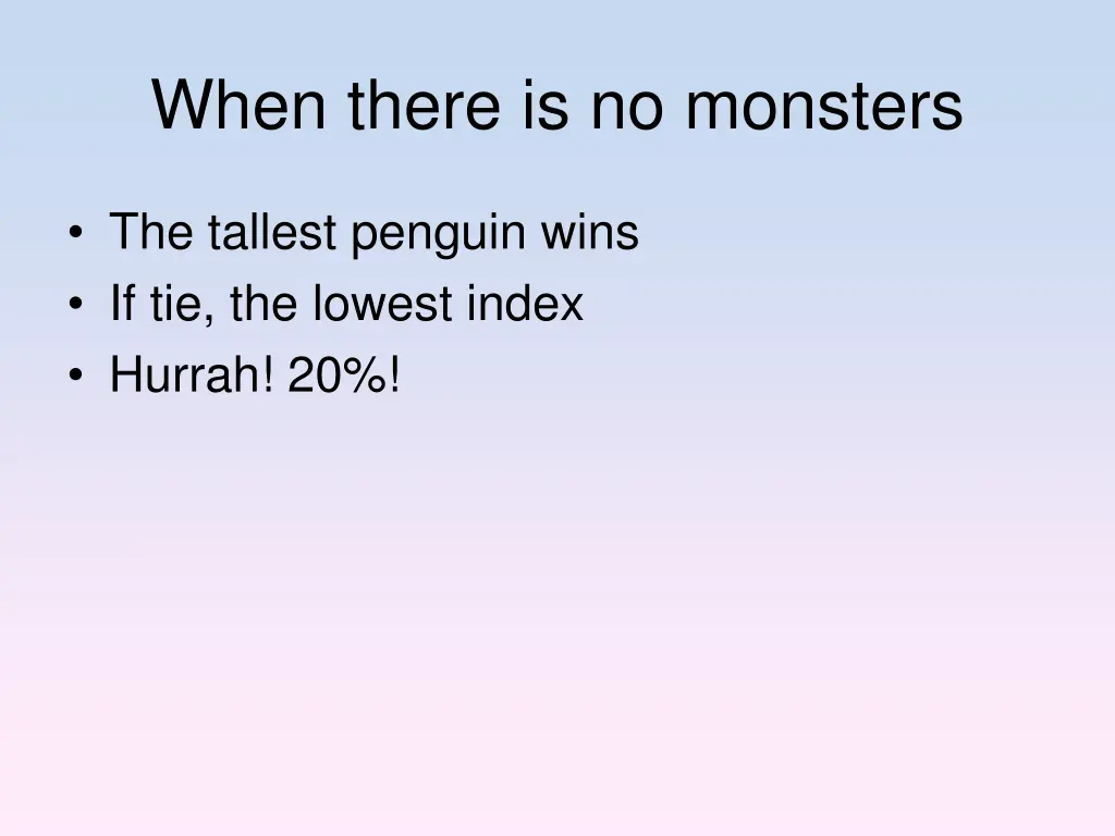 when there is no monsters