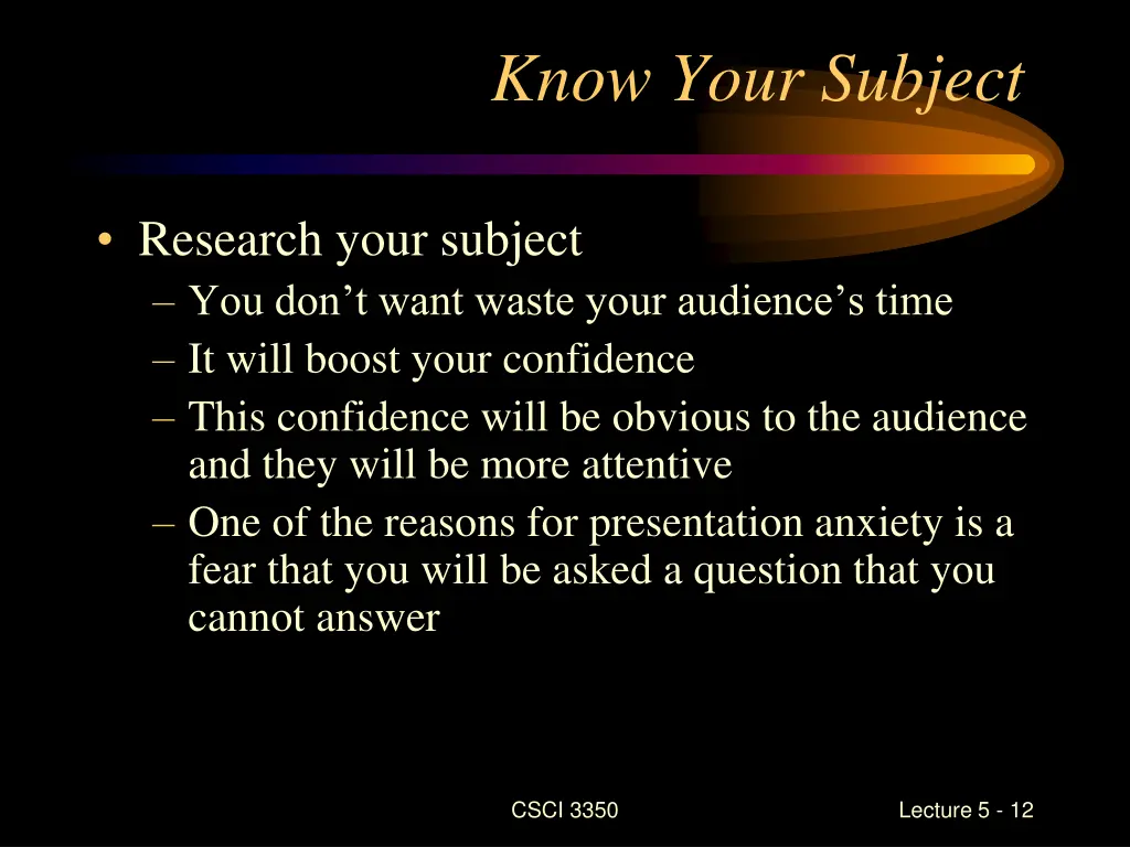 know your subject