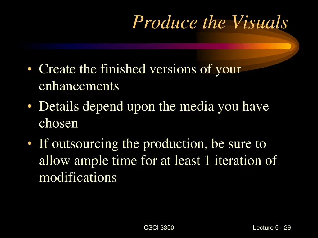 produce the visuals