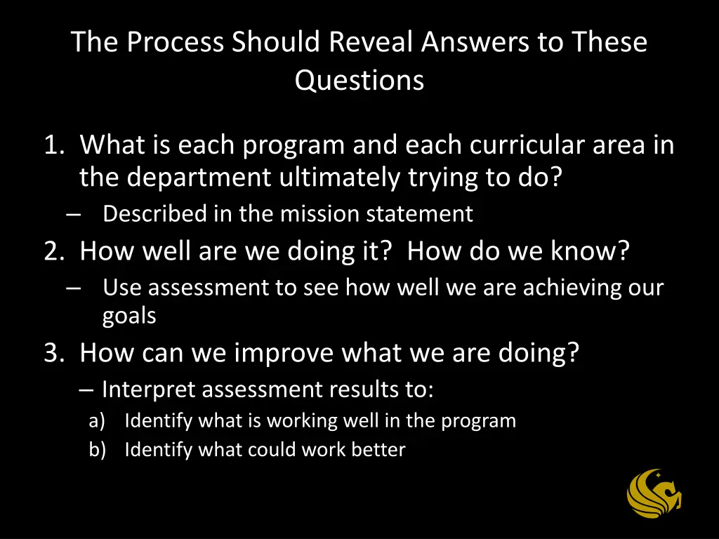 the process should reveal answers to these