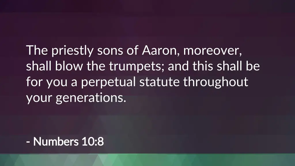 the priestly sons of aaron moreover shall blow
