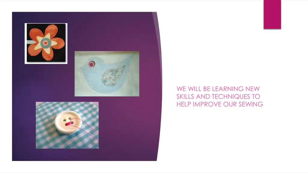 we will be learning new skills and techniques