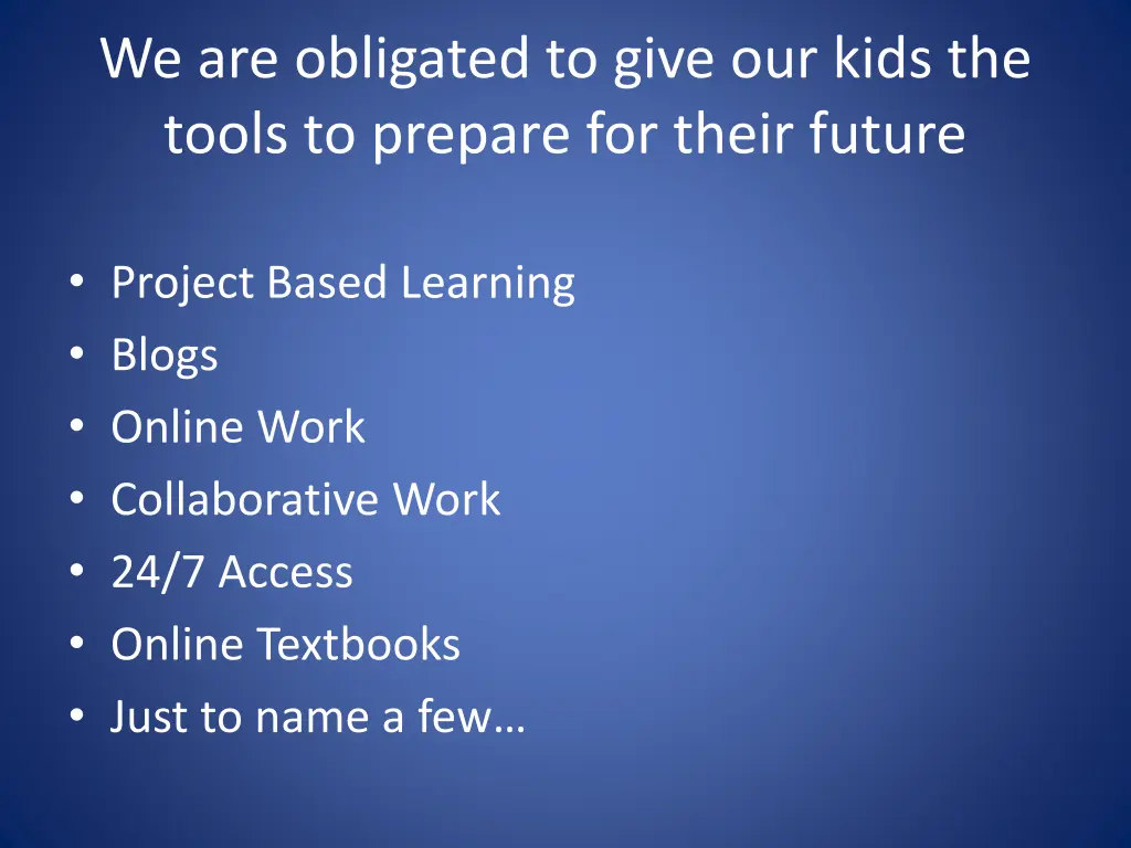 we are obligated to give our kids the tools