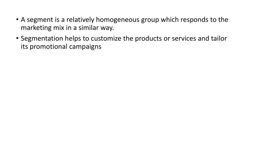 a segment is a relatively homogeneous group which