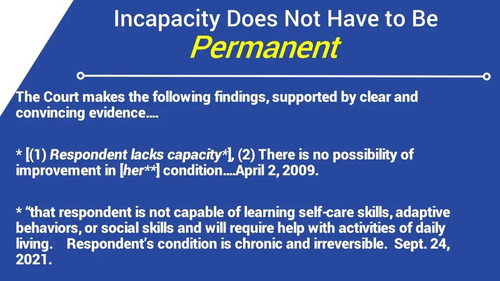 incapacity does not have to be permanent