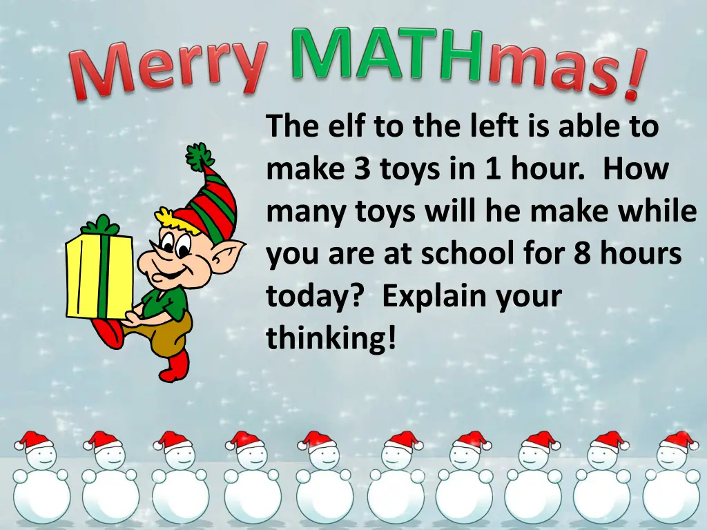 the elf to the left is able to make 3 toys