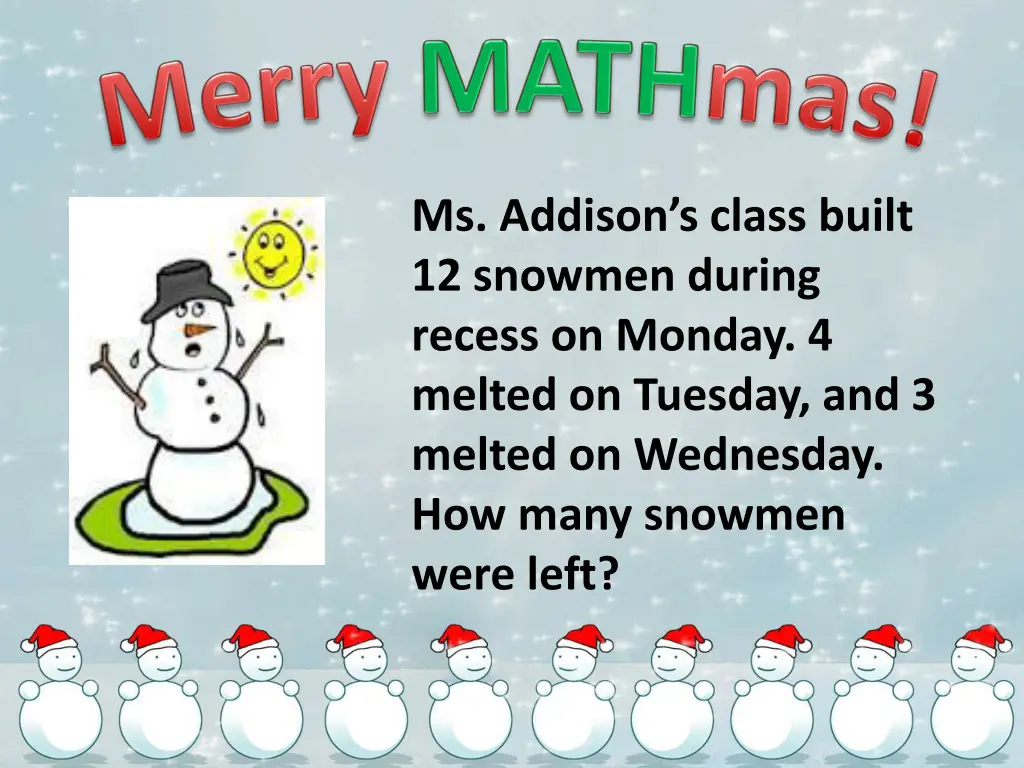 ms addison s class built 12 snowmen during recess