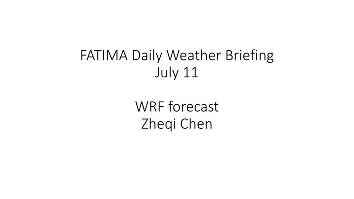 fatima daily weather briefing july 11