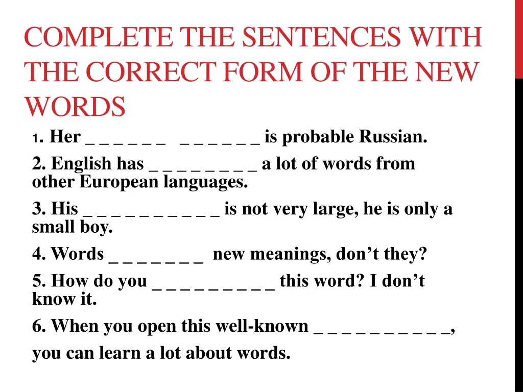complete the sentences with the correct form