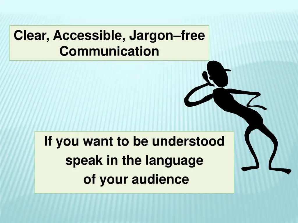 clear accessible jargon free communication