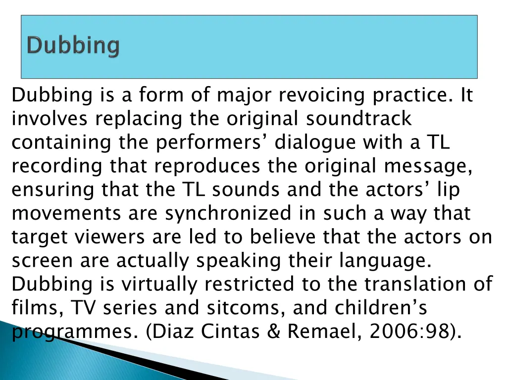 dubbing is a form of major revoicing practice