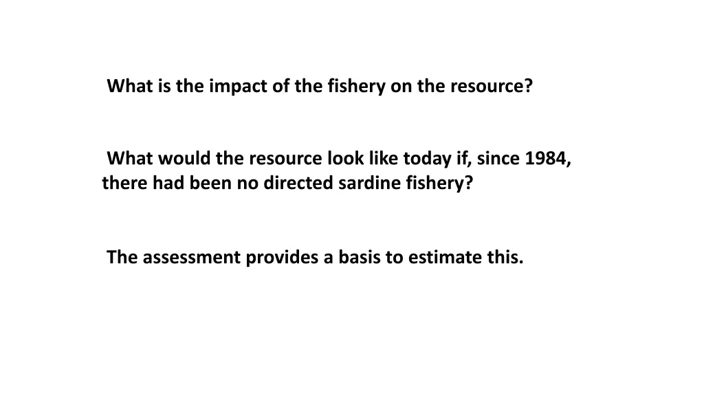 what is the impact of the fishery on the resource